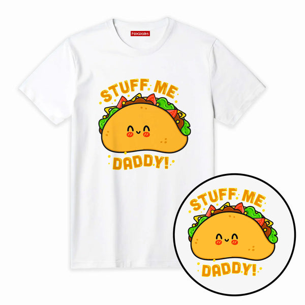 Stuff Me, Daddy Unisex T Shirt