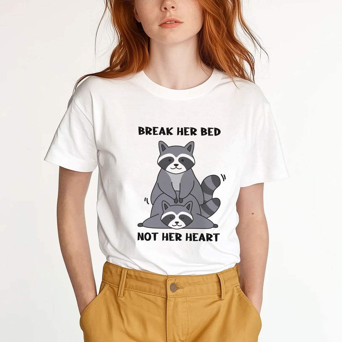 Break Her Bed Not Her Heart Unisex T Shirt 