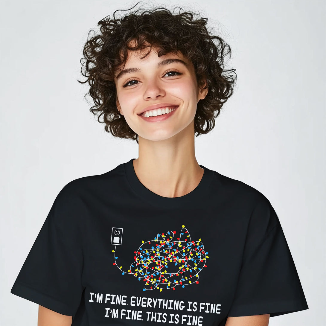 Everything Is Fine Unisex T Shirt 