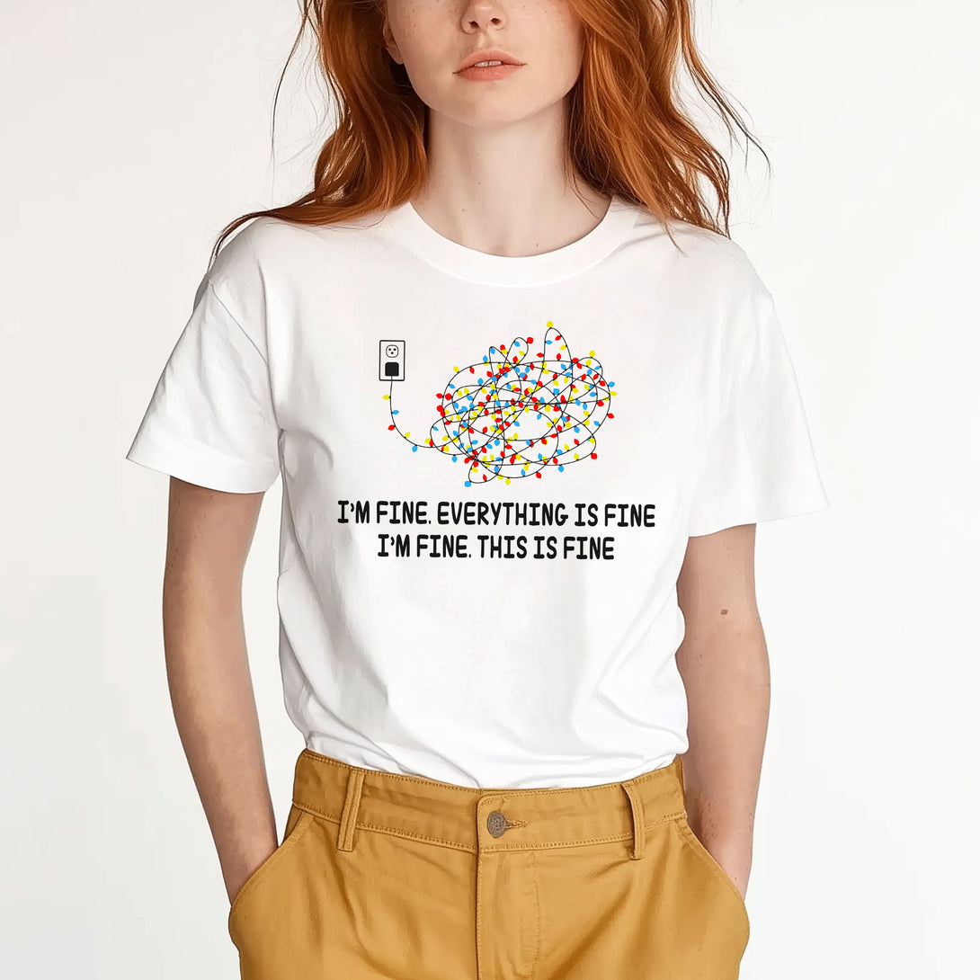 Everything Is Fine Unisex T Shirt 