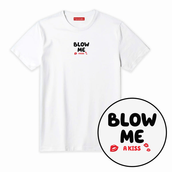 Blow Me A Kiss Unisex T Shirt