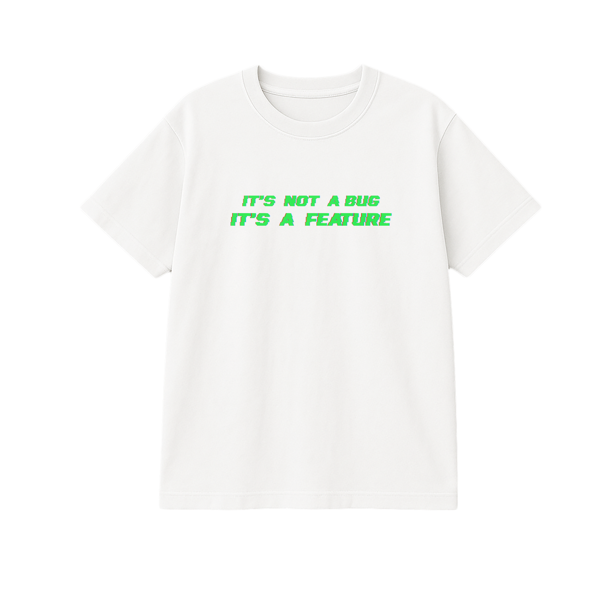 It's Not a Bug- It's a Feature Graphic Technology T-shirts