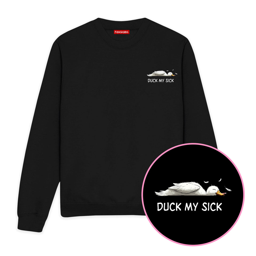 Duck My Sick Unisex Sweatshirt 