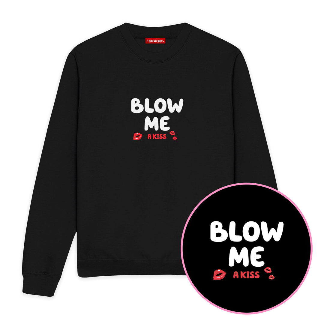 Blow Me A Kiss Unisex Sweatshirt 